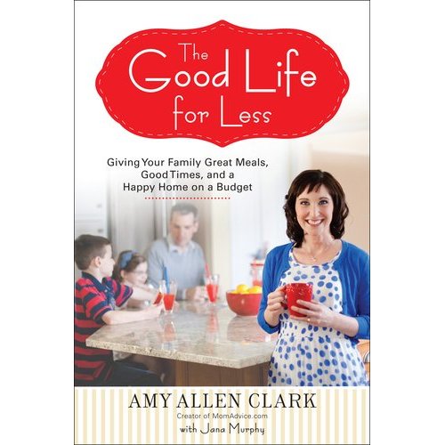 Amy Allen Clark’s The Good Life for Less is now Available!