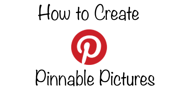 How to Create Pinnable Pictures for #Pinterest