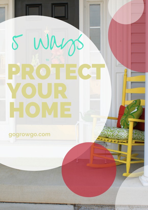 5 Ways to Protect Your Home from Intruders form gogrowgo.com