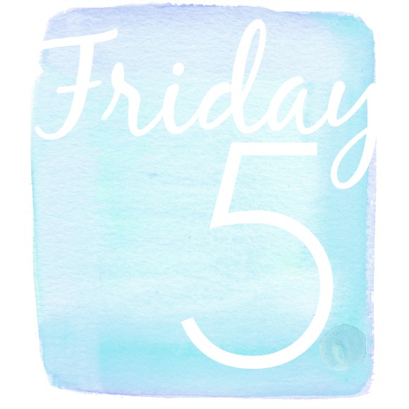 Friday Five