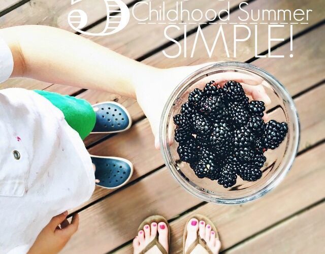 5 Ways to Keep Childhood Summer Simple