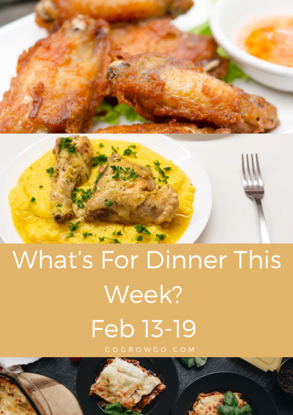 What’s For Dinner This Week? Feb 13-19
