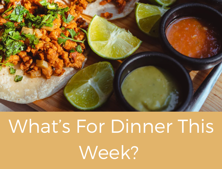 What’s For Dinner This Week? March 20-26